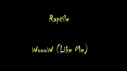 Raptile - Woow 