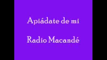 Radio Macande - Apiadate De Mi