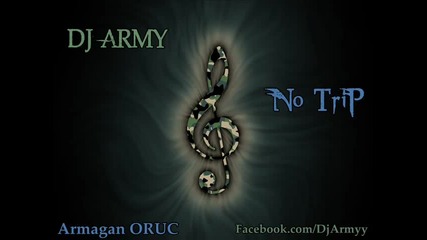 Dj Army - No Trip