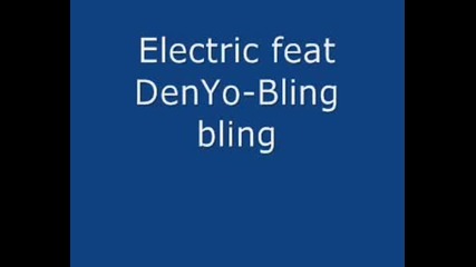 Denyo&electric - Bling Bling