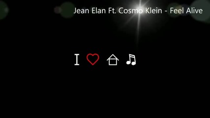 Jean Elan Ft Cosmo Klein Feel Alive Original Mix