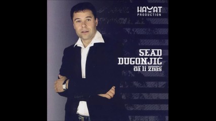 Sead Dugonjic - 2010 - Ne Mogu Vise