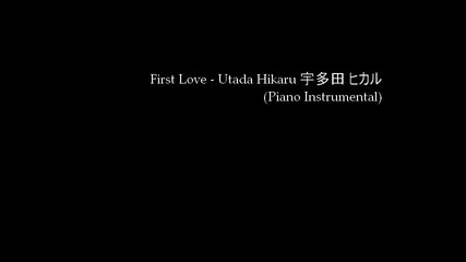 Most Romantic Music Ever - First Love - Utada Hikaru (piano Instrumental)
