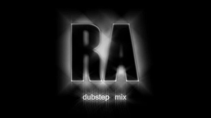 Ra dubstep mix 2011 