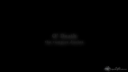 The Vampire Diaries | O' Death
