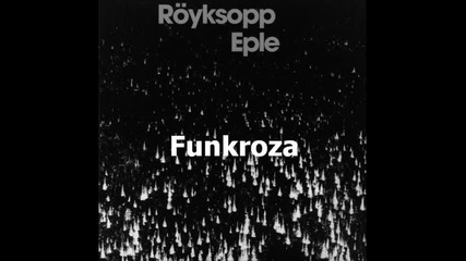 Royksopp - Eple (fatboy Slim Rmx)