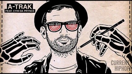 A-trak feat. Cyhi Da Prynce - Ray Ban Vision