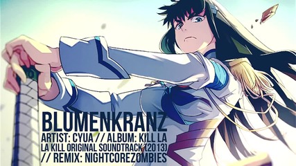 Kill la Kill - Blumenkranz - Nightcore