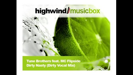 (HW) Tune Brothers feat. MC Flipside - Dirty Nasty (Dirty Vocal Mix)