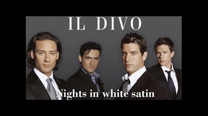 Il Divo - Nights in white satin