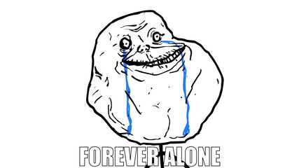 Forever Alone - (смях) (hd)