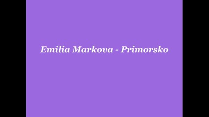 Emilia Markova - Primorsko