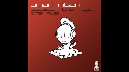 Orjan Nilsen - Between The Rays (original Mix)