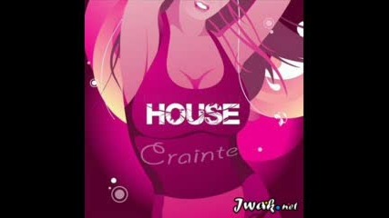 Crainte - House