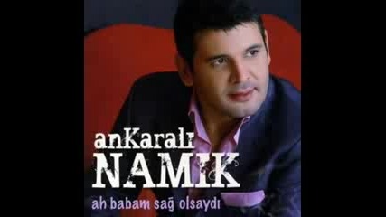 ankaral nam k yollar uzak ah babam sag olsayd 2008 album 