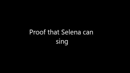 Selena Gomez Can Sing
