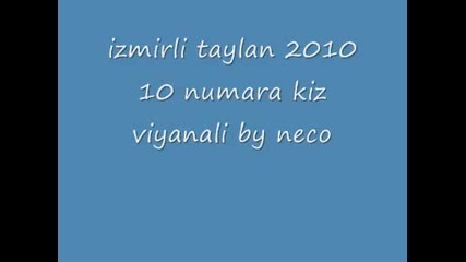 izmirli taylan 2010 10 numara kiz viyanali by neco.wmv