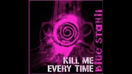 Blue Stahli- Kill Me Every Time