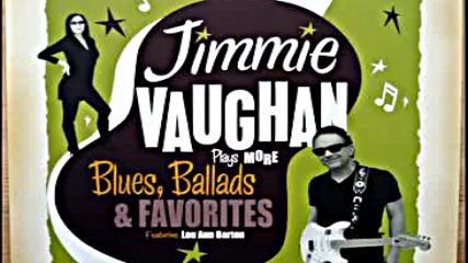 Jimmie Vaughan & Lou Ann Barton - Im In The Mood For You