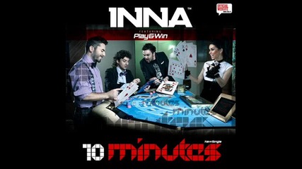 2010!!! Превод: Inna ft. Play & Win - 10 minutes (original version) 