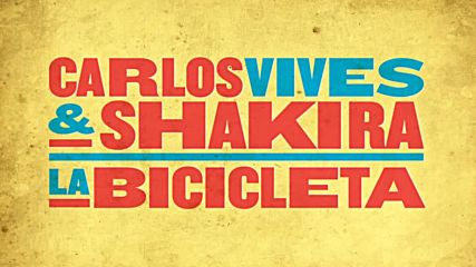 Carlos Vives and Shakira - La Bicicleta 2016 (new)