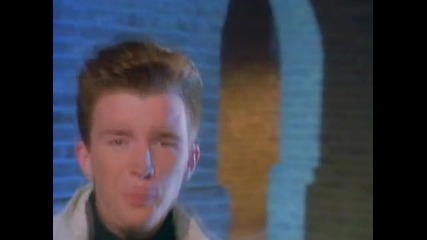 Rick Astley - Never Gonna Give You Up