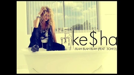 [new] Ke$ha ft. 3oh!3 - Blah Blah Blahs