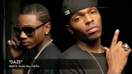 Jbar Ft. Soulja Boy Tell Em - - Daze 