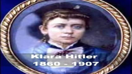 Поклон към Клара Хитлер! Майката на Последният Велик Бял Човек!