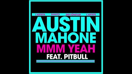 Austin Mahone - Mmm Yeah feat. Pitbull ( A U D I O )