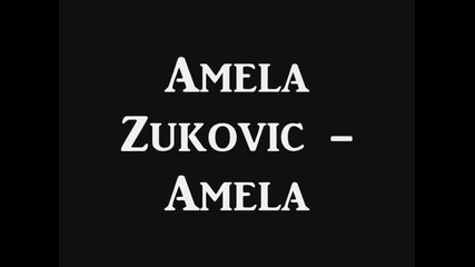 Amela Zukovic - Amela