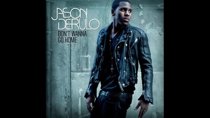 « Текст & Превод » Jason Derulo - Don't Wanna Go Home ( Album - Future History )