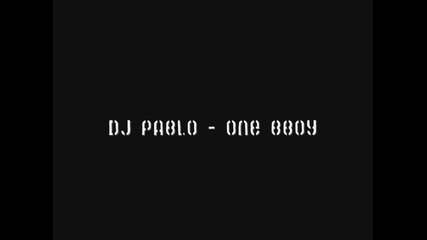 Надъхващо! Dj Pablo - One Bboy