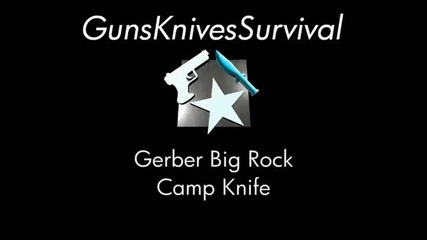 Gerber Big Rock Camp Knife