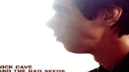 Nick Cave And The Bad Seeds - Still In Love