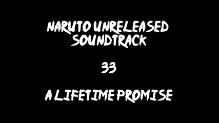 Naruto Unreleased Soundtrack - A Lifetime Promise