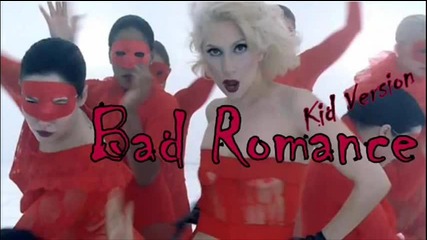 Lady Gaga - Bad Romance (kid version)