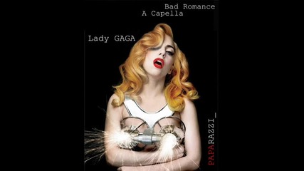 Lady Gaga - Bad Romance ( A Capella ) 