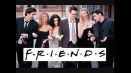 Friends - I Will Be There For You
