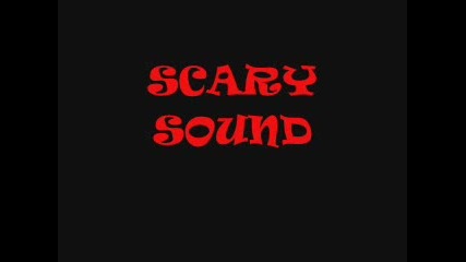 Scary Sound 