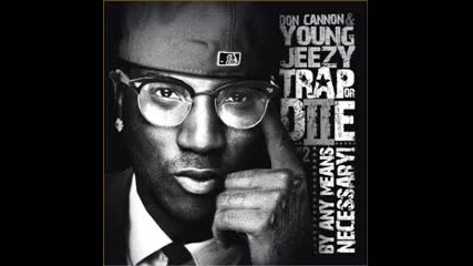 Young Jeezy - Just Saying Trap or Die 2 