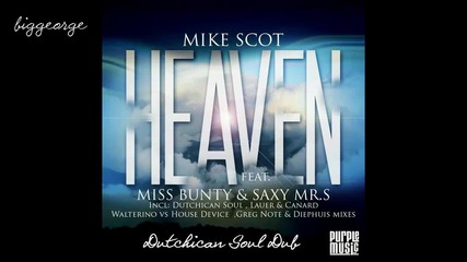 Mike Scot ft. Miss Bunty And Saxy Mr.s - Heaven ( Dutchican Soul Dub ) [high quality]