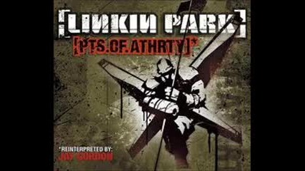 Linkin Park - Pts of athrty
