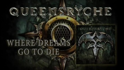 Queensryche - Where Dreams Go To Die (official album track)