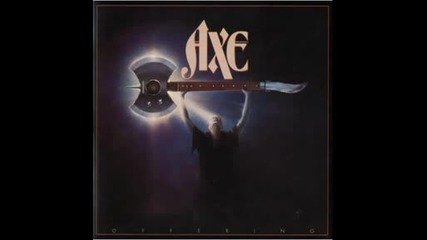 Axe - Now Or Never