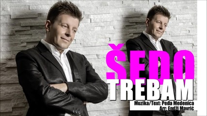 Sedo - Trebam (audio 2013.)