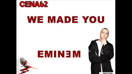 Eminem - We Made You