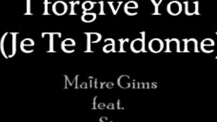 Maitre Gims ft. Sia - Je Te Pardonne