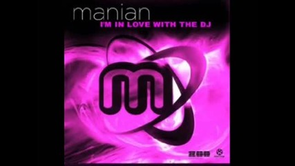 New!!! Manian - I'm in love with the Dj (radio Edit)