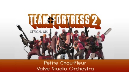 Team Fortress 2 - Soundtrack - Petite Chou-fleur
